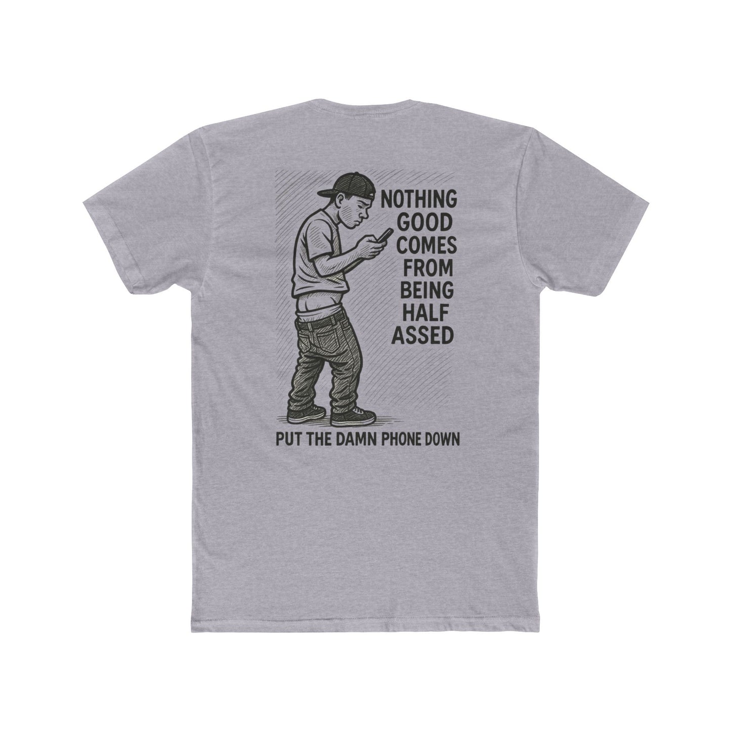 This tee hilariously reminds the world that nothing good comes from being half-assed...
