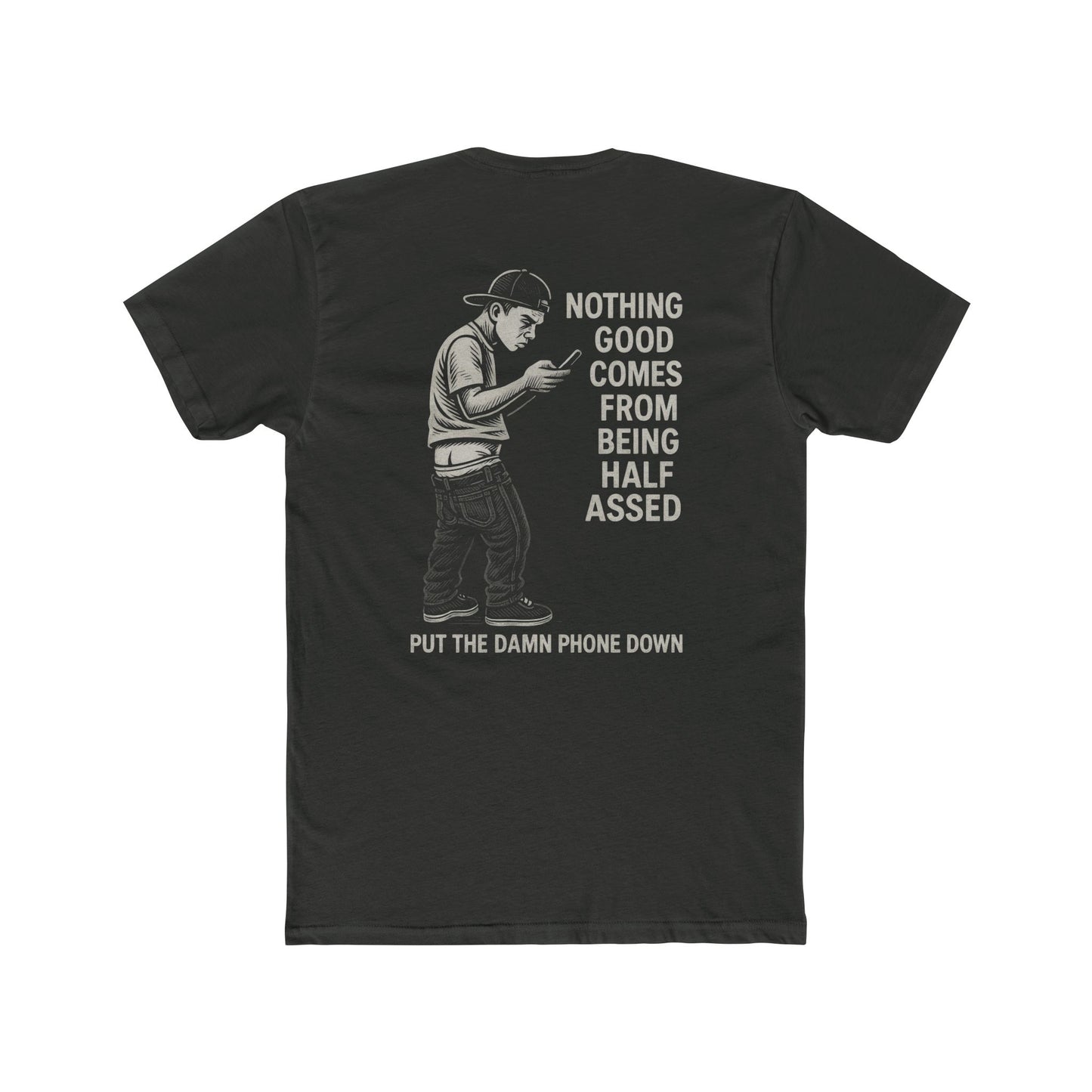 This tee hilariously reminds the world that nothing good comes from being half-assed...