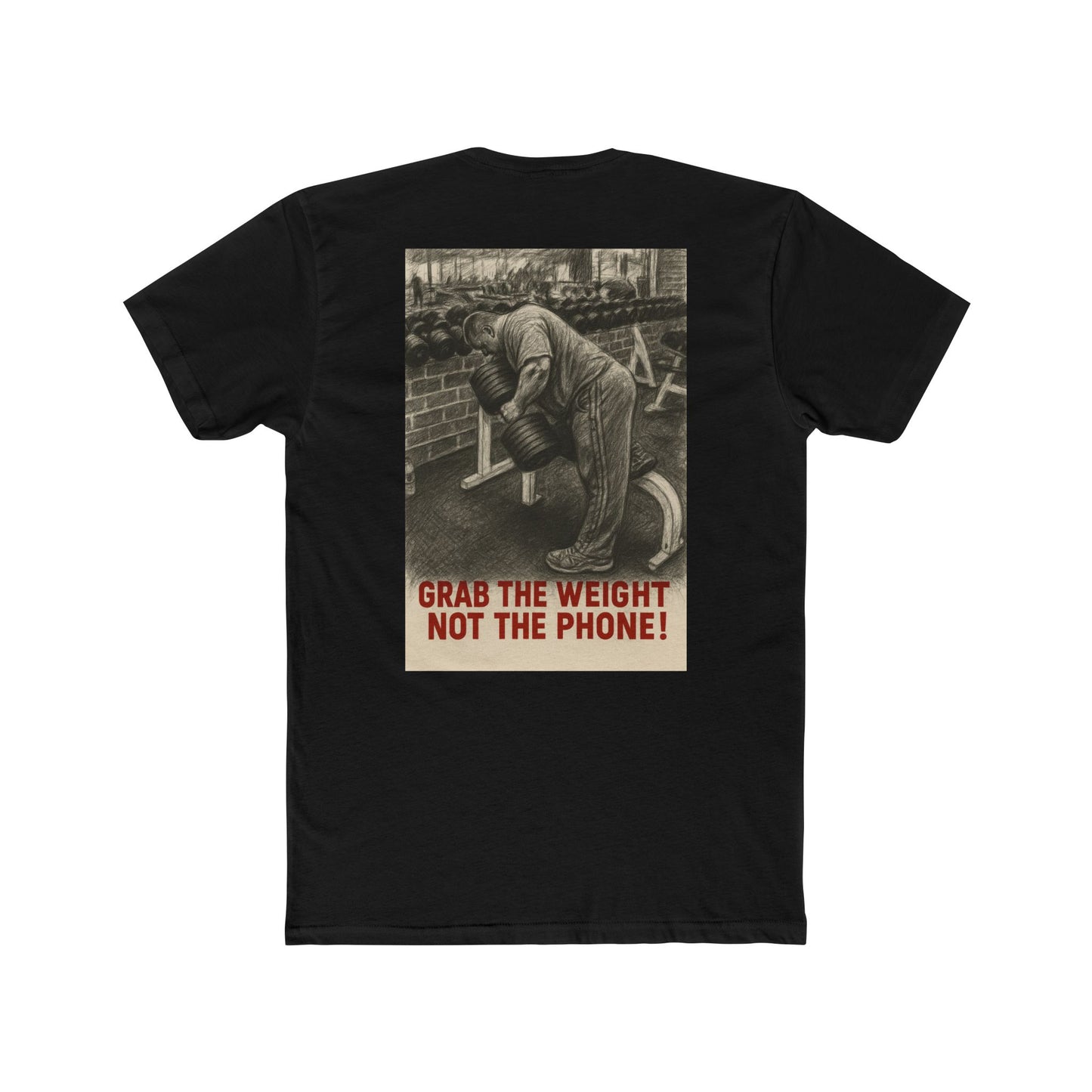 Grab the weight, not the phone! Shop this motivational gym T-shirt from Written Expression 209. Premium fit, bold lifter design, built for focus & results