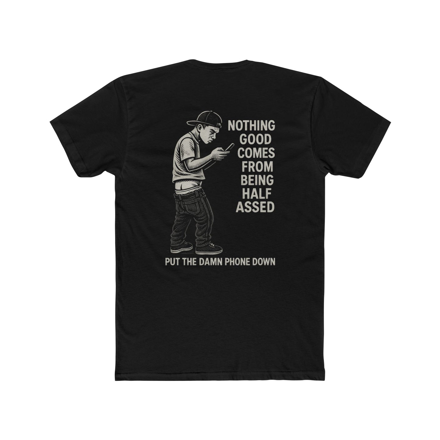 This tee hilariously reminds the world that nothing good comes from being half-assed...