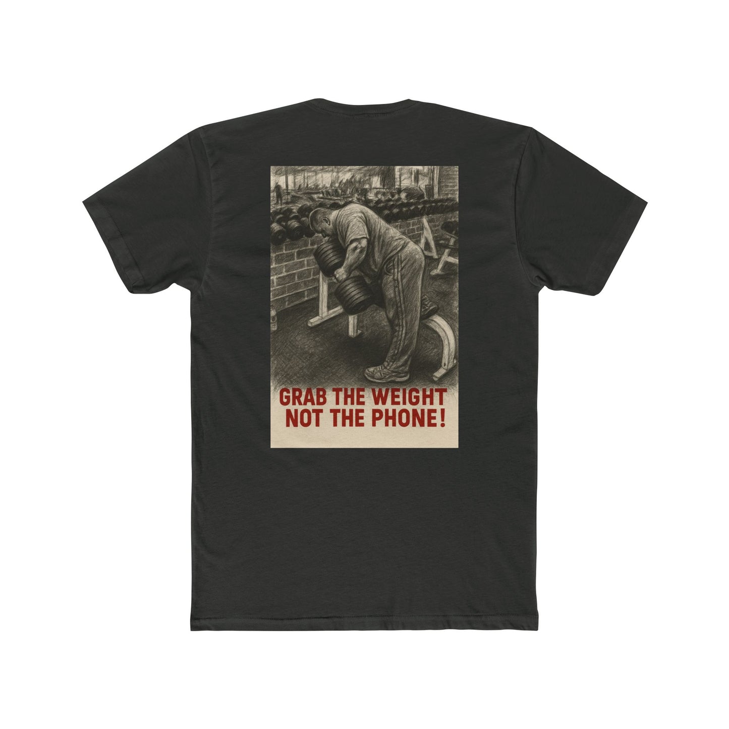 Grab the weight, not the phone! Shop this motivational gym T-shirt from Written Expression 209. Premium fit, bold lifter design, built for focus & results