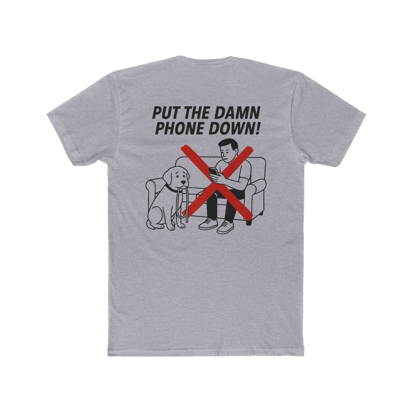 This shirt calls out the modern tragedy of ignored dogs and wasted belly rubs...