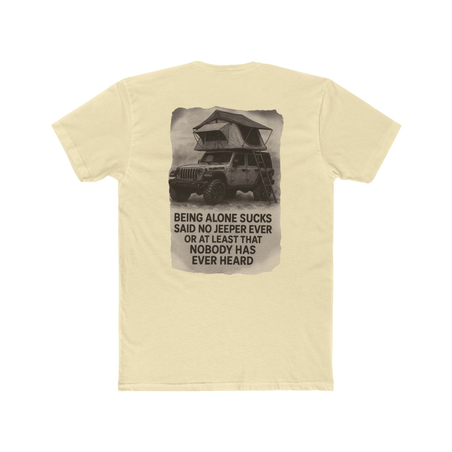 Being Alone Sucks Said No Jeeper Ever – Jeep Camping Shirt | Off-Road Adventure Tee | Overland Lifestyle T-Shirt for Jeep Lovers