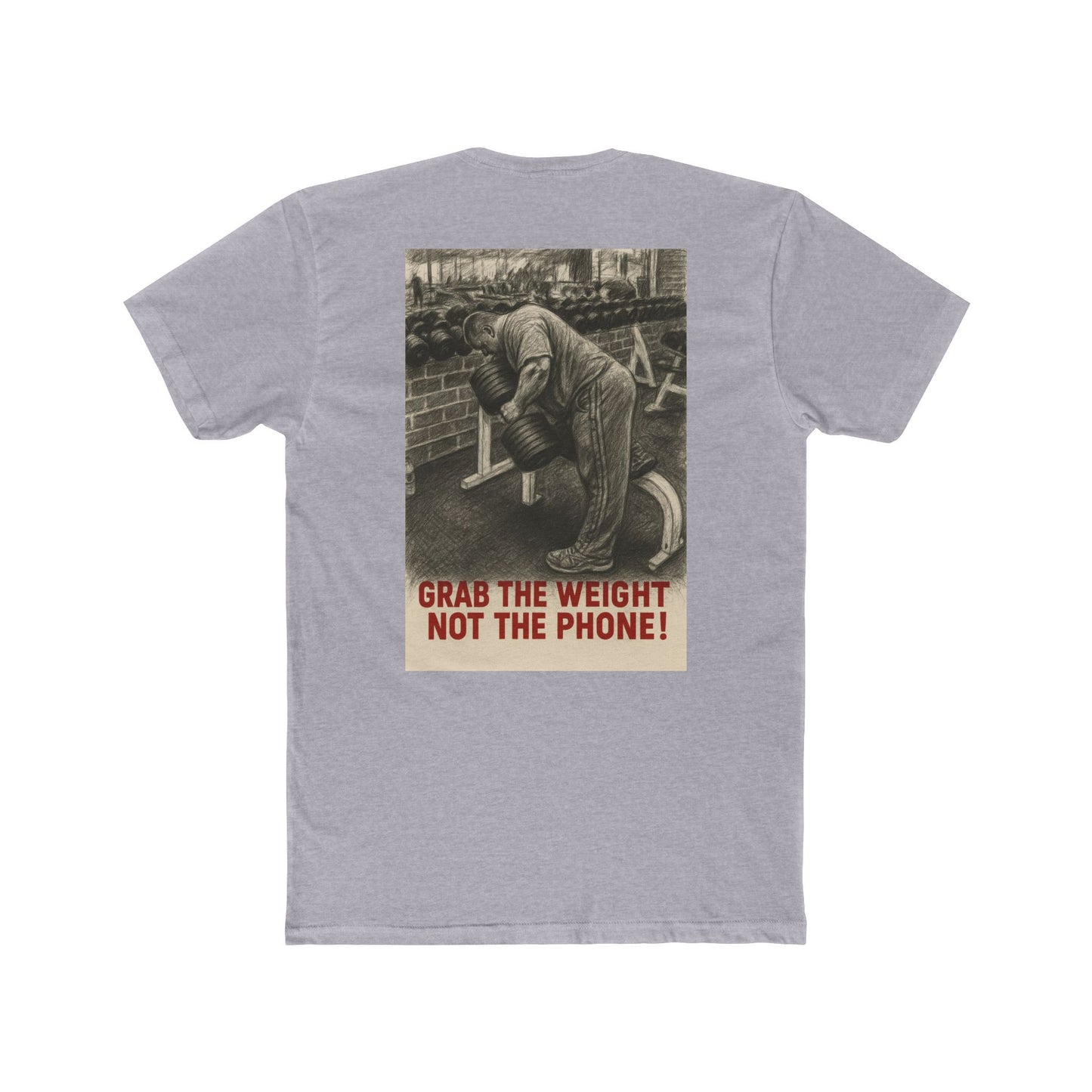 Grab the weight, not the phone! Shop this motivational gym T-shirt from Written Expression 209. Premium fit, bold lifter design, built for focus & results